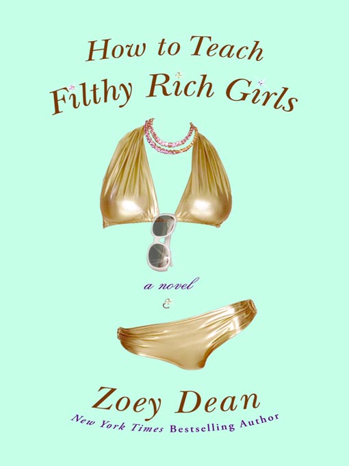 Title details for How to Teach Filthy Rich Girls by Zoey Dean - Available